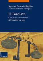 Il Conclave. Continuità e mutamenti dal Medioevo a oggi