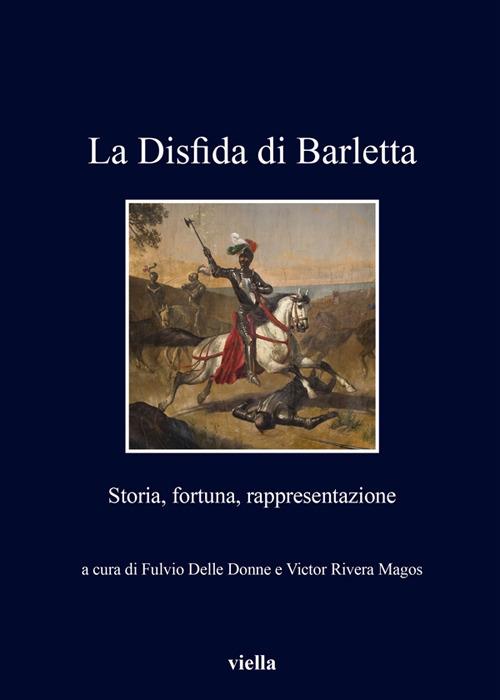 La disfida di Barletta. Storia, fortuna, rappresentazione - Fulvio Delle Donne,Victor Rivera Magos - ebook