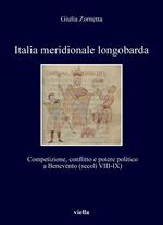 Italia meridionale longobarda. Competizione, conflitto e potere politico a Benevento (secoli VIII-IX)