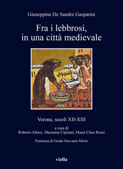 Fra i lebbrosi, in una città medievale. Verona, secoli XII-XIII - Giuseppina De Sandre Gasparini - copertina