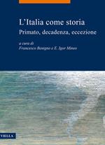 L'Italia come storia. Primato, decadenza, eccezione