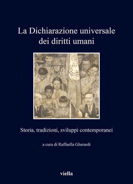 La Dichiarazione universale dei diritti umani. Storia, tradizioni, sviluppi contemporanei - copertina