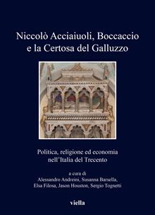 Niccolò Acciaiuoli, Boccaccio e la Certosa del Galluzzo. Politica, religione ed economia nell'Italia del Trecento