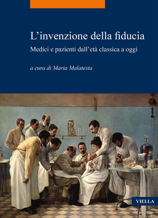 L' invenzione della fiducia. Medici e pazienti dall'età classica a oggi - copertina