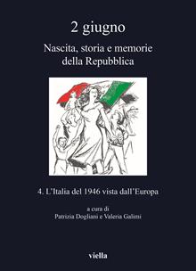 2 giugno. Nascita, storia e memorie della Repubblica. Vol. 4