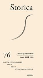 Storica (2020). Vol. 76: Diritto e colonialismo. Morte. Bosco. Deindustrializzazione.
