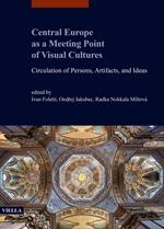 Central Europe as a meeting point of visual cultures. Circulation of persons, artifacts, and ideas