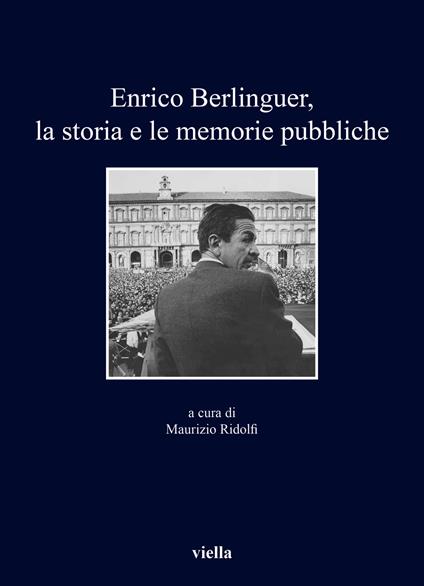 Enrico Berlinguer, la storia e le memorie pubbliche - copertina