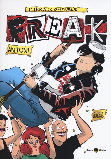 L' irraccontable Freak Antony - Cisco Sardano - copertina