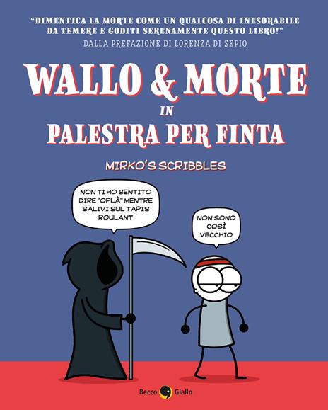 Wallo & Morte in palestra per finta - Mirko's Scribbles - copertina