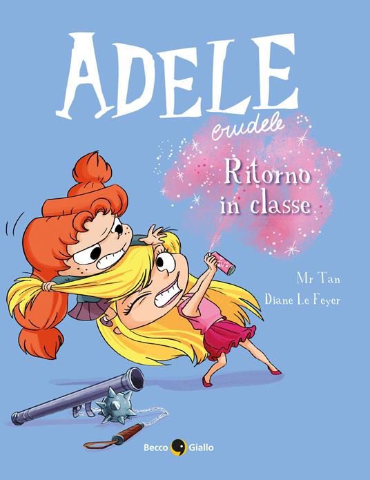 Adele crudele. Vol. 9: Ritorno in classe - Mr Tan - copertina