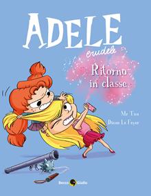 Adele crudele. Vol. 9: Ritono in classe