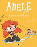 Adele crudele. Vol. 11: A pesca di molluschi