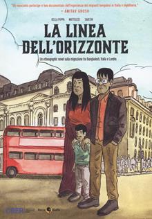 La linea dell'orizzonte. Un ethnografic novel sulla migrazione tra Bangladesh, Italia e Londra