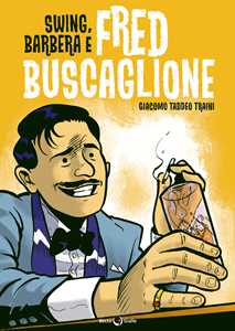 Libro Swing, Barbera e Fred Buscaglione Giacomo Taddeo Traini