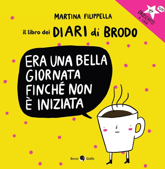 Era un bella giornata finché non è iniziata. Il libro dei Diari di Brodo - Martina Filippella - copertina