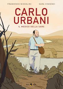 Carlo Urbani. Il medico della Sars