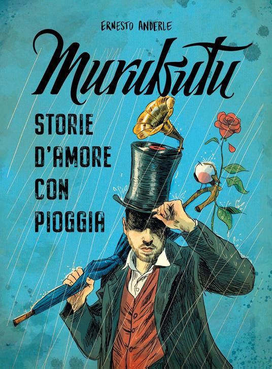 Murubutu. Storie d'amore con pioggia - Murubutu - copertina