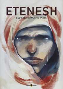 Libro Etenesh. L'odissea di una migrante. Nuova ediz. Paolo Castaldi