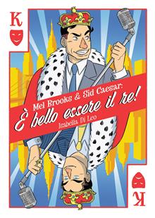 Mel Brooks & Sid Caesar: è bello essere il re!