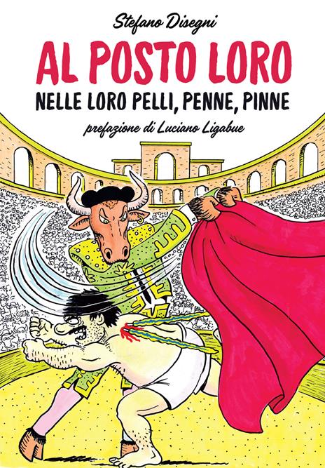 Al posto loro. Nelle loro pelli, penne, pinne - Stefano Disegni - copertina