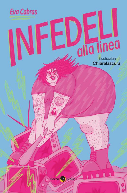 Infedeli alla linea - Eva Cabras,Chiaralascura - copertina