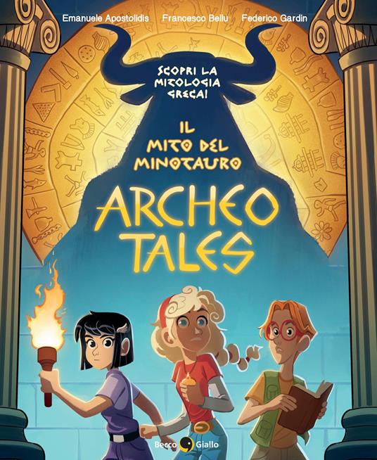 Il mito del minotauro. Archeo tales. Vol. 1 - Emanuele Apostolidis,Francesco Bellu,Federico Gardin - copertina