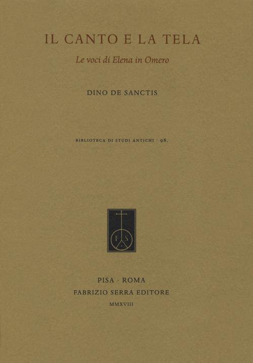 Il canto e la tela. «Le voci di Elena in Omero» - Dino De Sanctis - copertina