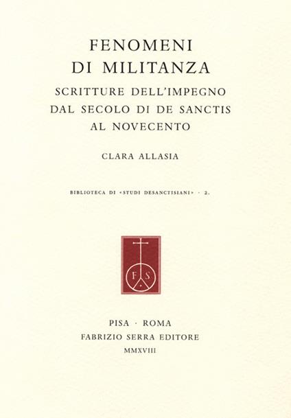 Fenomeni di militanza. Scritture dell'impegno dal secolo di De Sanctis al Novecento - Clara Allasia - copertina