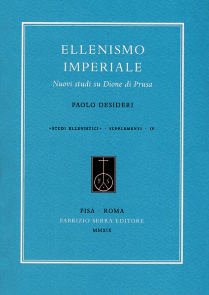 Ellenismo imperiale. Nuovi studi su Dione di Prusa - Paolo Desideri - copertina