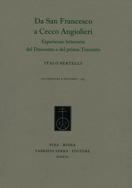 Da san Francesco a Cecco Angiolieri. Esperienze letterarie del Duecento e del primo Trecento - Italo Bertelli - copertina