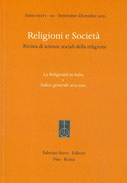 Religioni e società. Rivista di scienze sociali della religione (2021). Vol. 101: religiosità in Italia. Indice generale 2011-2021, La. - copertina