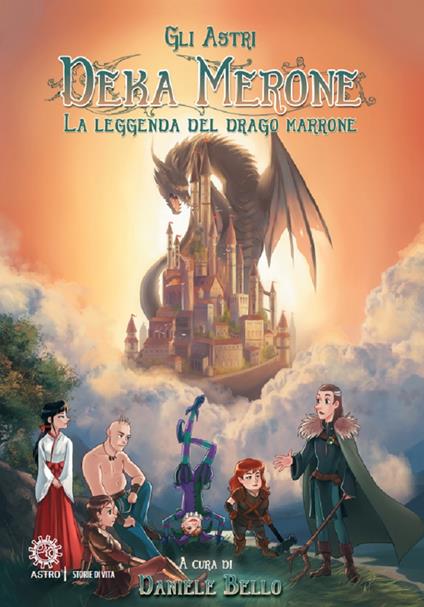 Deka Merone. La leggenda del drago marrone - Gli Astri - copertina
