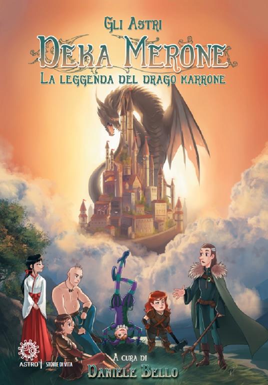 Deka Merone. La leggenda del drago marrone - Gli Astri - copertina