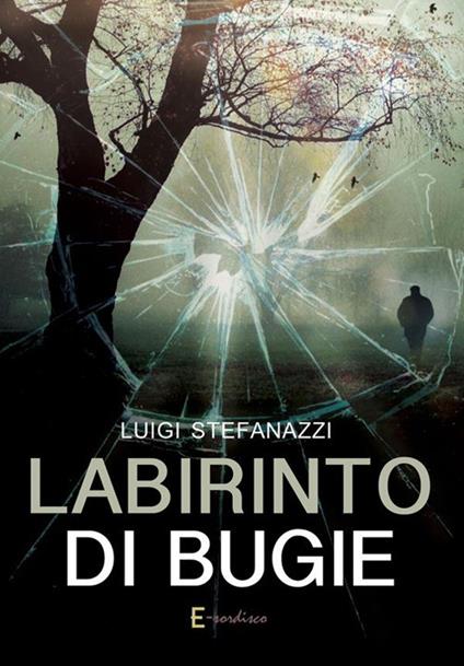 Labirinto di bugie - Luigi Stefanazzi - ebook