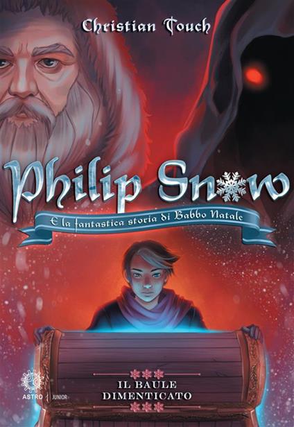 Philip Snow. Il baule dimenticato - Chris Touch,Rosaria Trivisonne - ebook