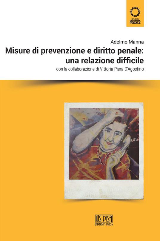 Misure di prevenzione e diritto penale: una relazione difficile - Adelmo Manna,Vittoria Piera D'Agostino - copertina