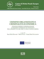 Crimine organizzato e criminalità economica. Tendenze empirico-criminologiche e strumenti normativi di contrasto nella prospettiva del diritto dell'Unione Europea