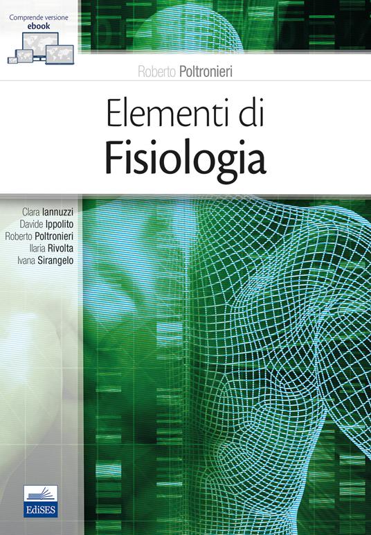 Elementi di fisiologia. Con e-book - Roberto Poltronieri,Clara Iannuzzi,Davide Ippolito - copertina