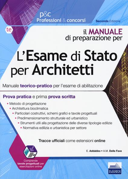 L' esame di Stato per architetti. Manuale teorico-pratico per l'esame di abilitazione. Prova pratica e prima prova scritta. Con espansione online - Esmeralda Addabbo,Adele M. Delle Fave - copertina