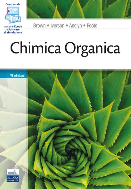 Chimica organica. Con e-book. Con software di simulazioe - William H. Brown,Brent L. Iverson,Eric V. Anslyn - copertina