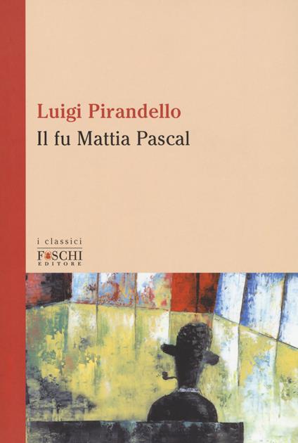 Il fu Mattia Pascal - Luigi Pirandello - copertina