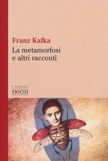 La metamorfosi e altri racconti - Franz Kafka - copertina