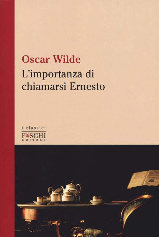 L'importanza di chiamarsi Ernesto - Oscar Wilde - copertina