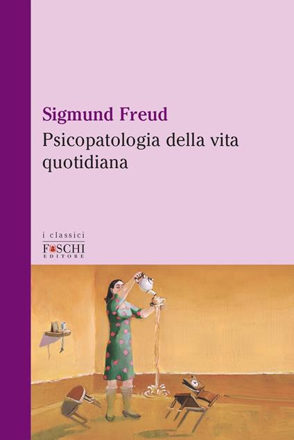 Psicopatologia della vita quotidiana - Sigmund Freud - copertina