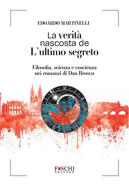 La verità nascosta de L'ultimo segreto. Filosofia, scienza e coscienza nei romanzi di Dan Brown - Edoardo Martinelli - copertina