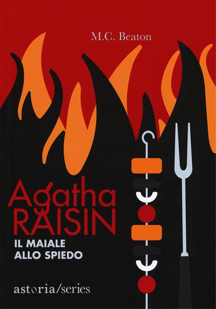 Il maiale allo spiedo. Agatha Raisin - M. C. Beaton,Marina Morpurgo - ebook