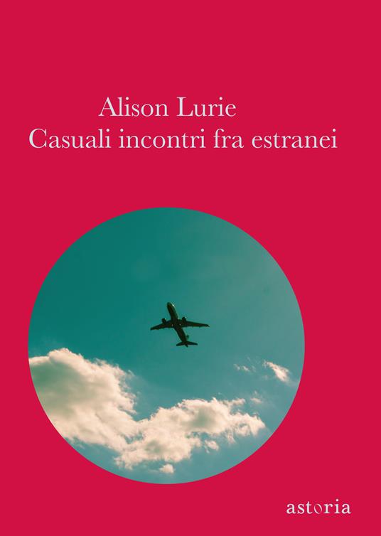 Casuali incontri fra estranei - Alison Lurie - copertina