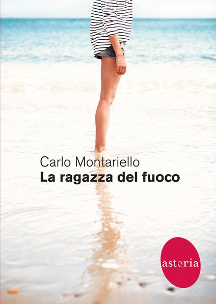 La ragazza del fuoco - Carlo Montariello - ebook