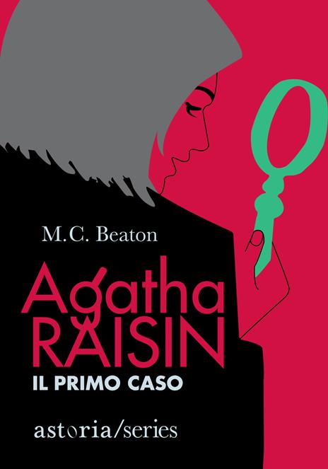 Il primo caso. Agatha Raisin - M. C. Beaton - copertina